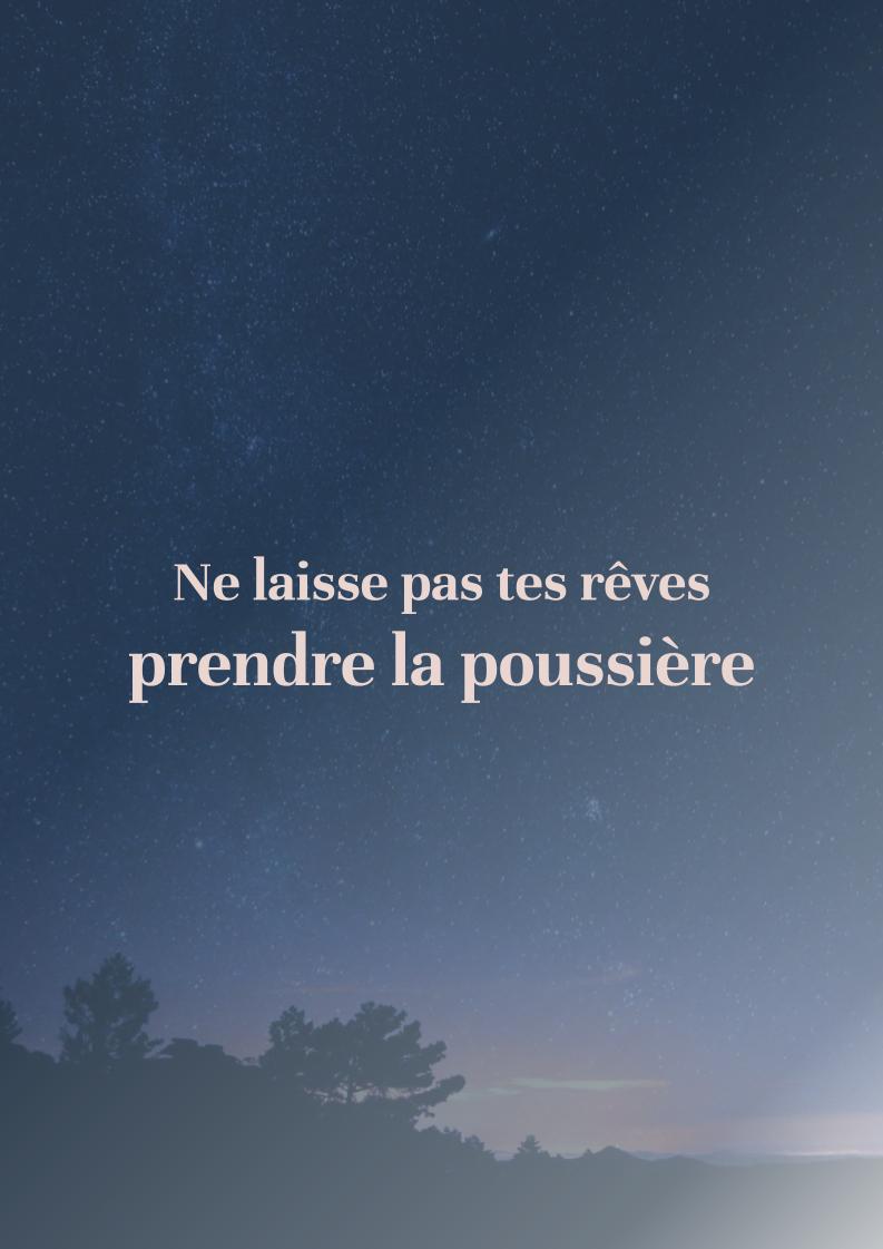 Ne laisse pas tes rêves prendre la poussière