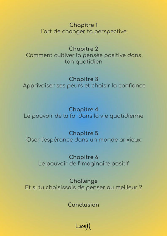 Tu penses toujours au pire, pourquoi ne pas penser au meilleur?