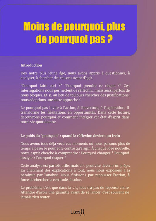 Moins de pourquoi, plus de pourquoi pas?