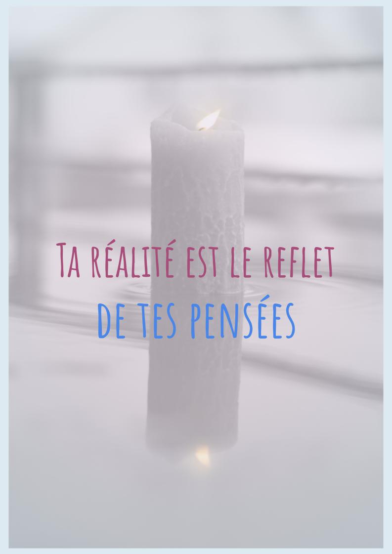 Ta réalité est le reflet de tes pensées