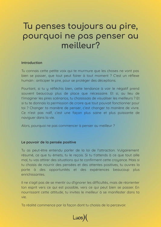 Tu penses toujours au pire, pourquoi ne pas penser au meilleur?